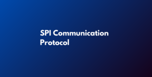 Read more about the article Exploring SPI: A Guide to Serial Peripheral Interface