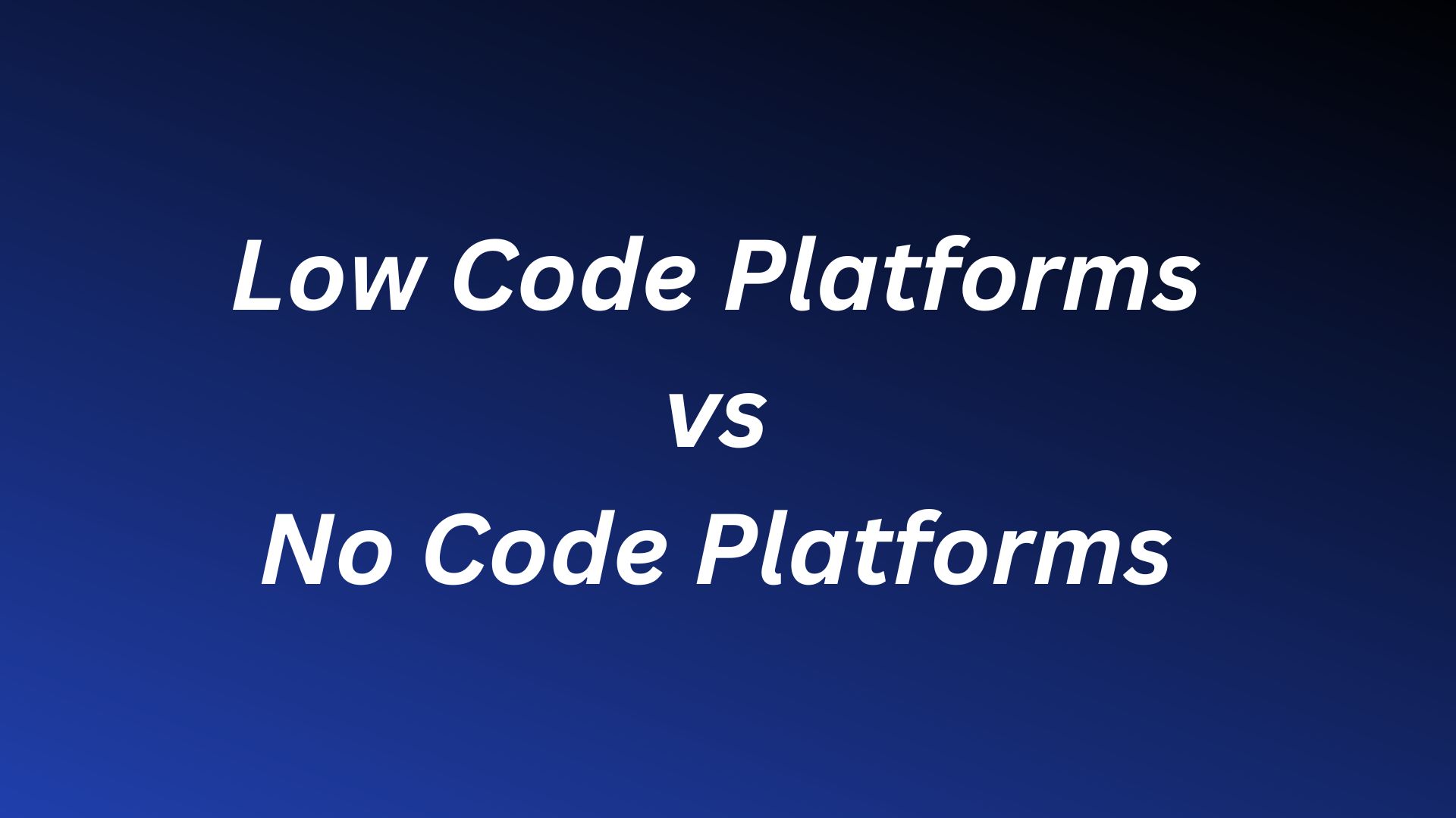 You are currently viewing Low-Code Platforms vs No-Code Platforms