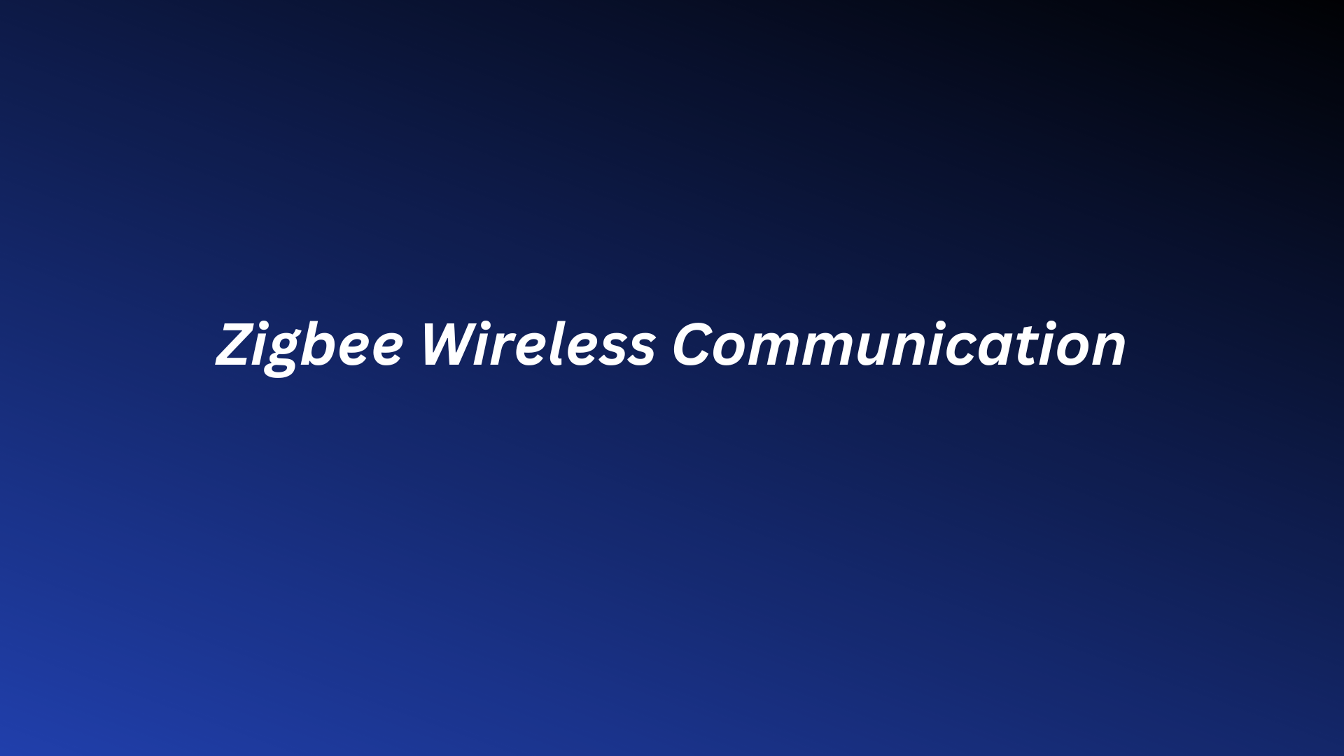 You are currently viewing Zigbee Wireless Communication in Detail