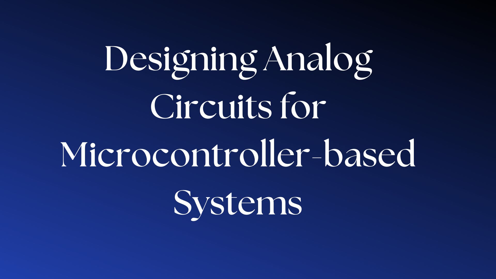 Read more about the article How to Design the best Analog Circuits?