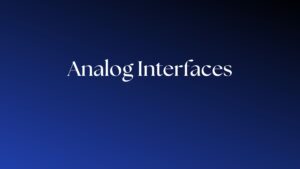 Read more about the article Analog Interfaces for the best Systems