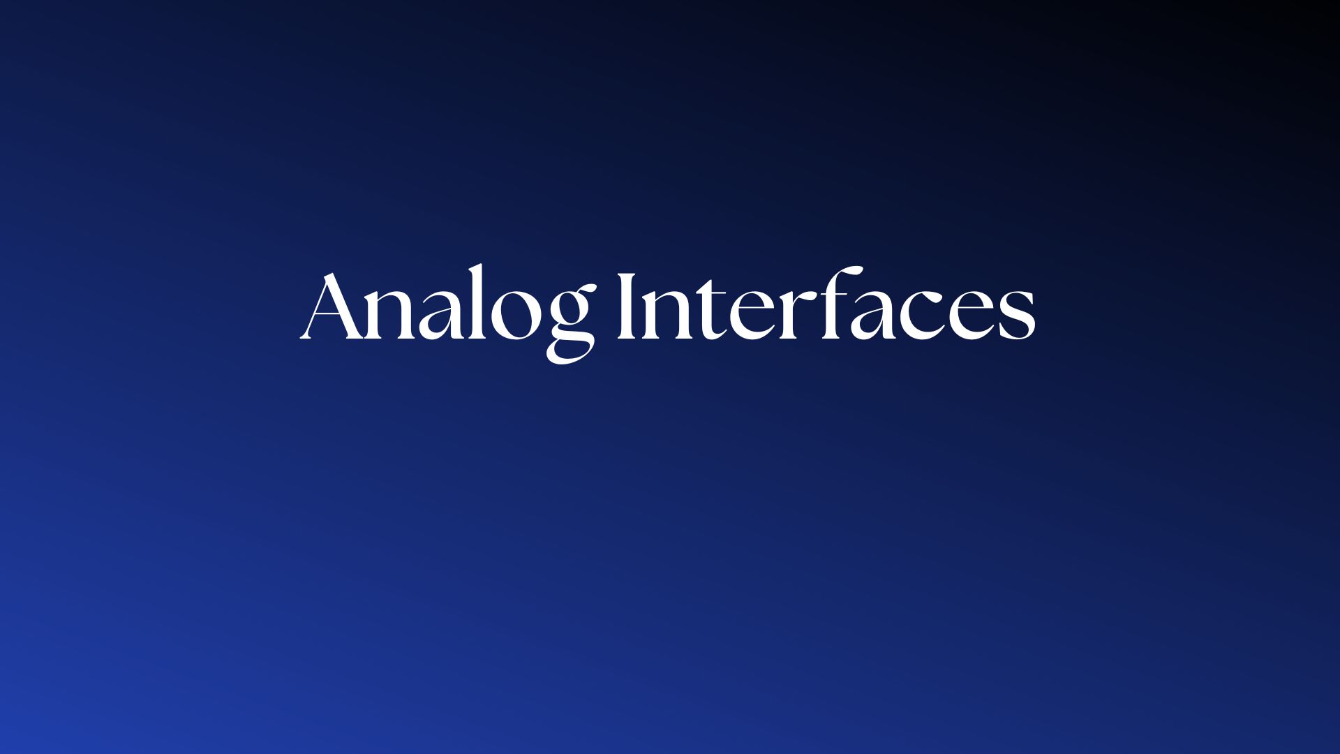 Read more about the article Analog Interfaces for the best Systems