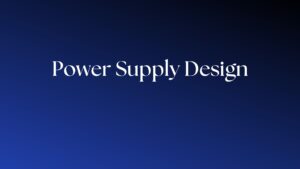 Read more about the article Design the best Power Supply