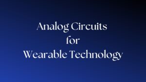 Read more about the article The Best Wearables use Analog Technology!