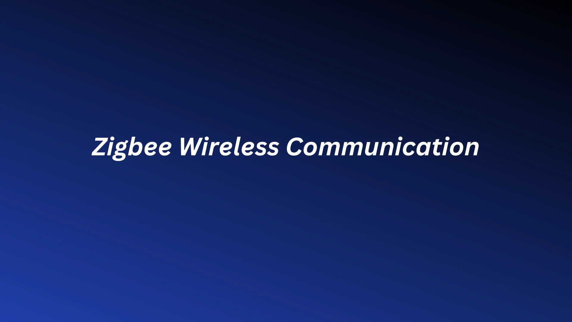 You are currently viewing Zigbee Wireless Communication in Detail