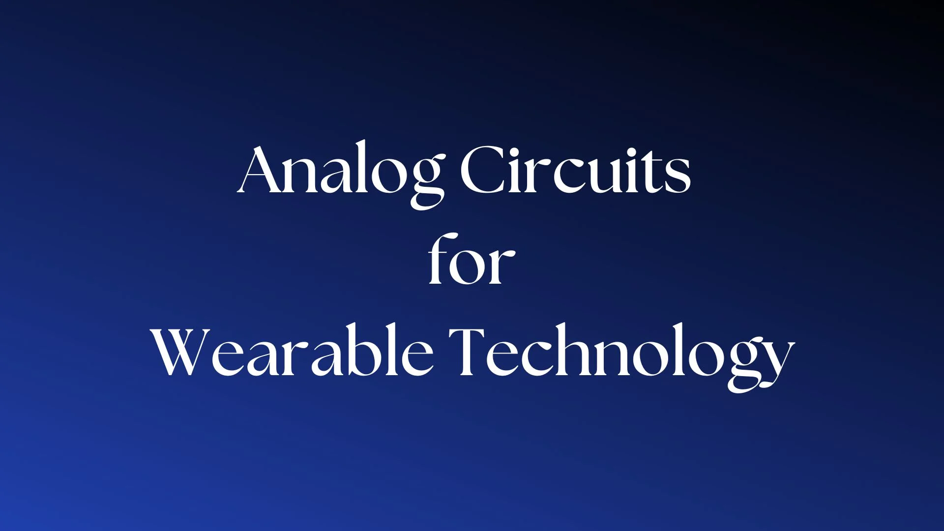 You are currently viewing The Best Wearables use Analog Technology!